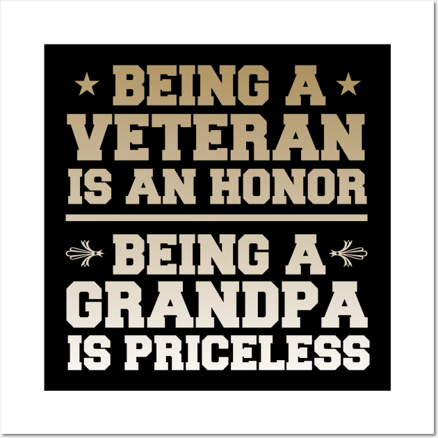 Being A Veteran Is An Honor, Being A Grandpa Is Priceless Wall Art by Distant War